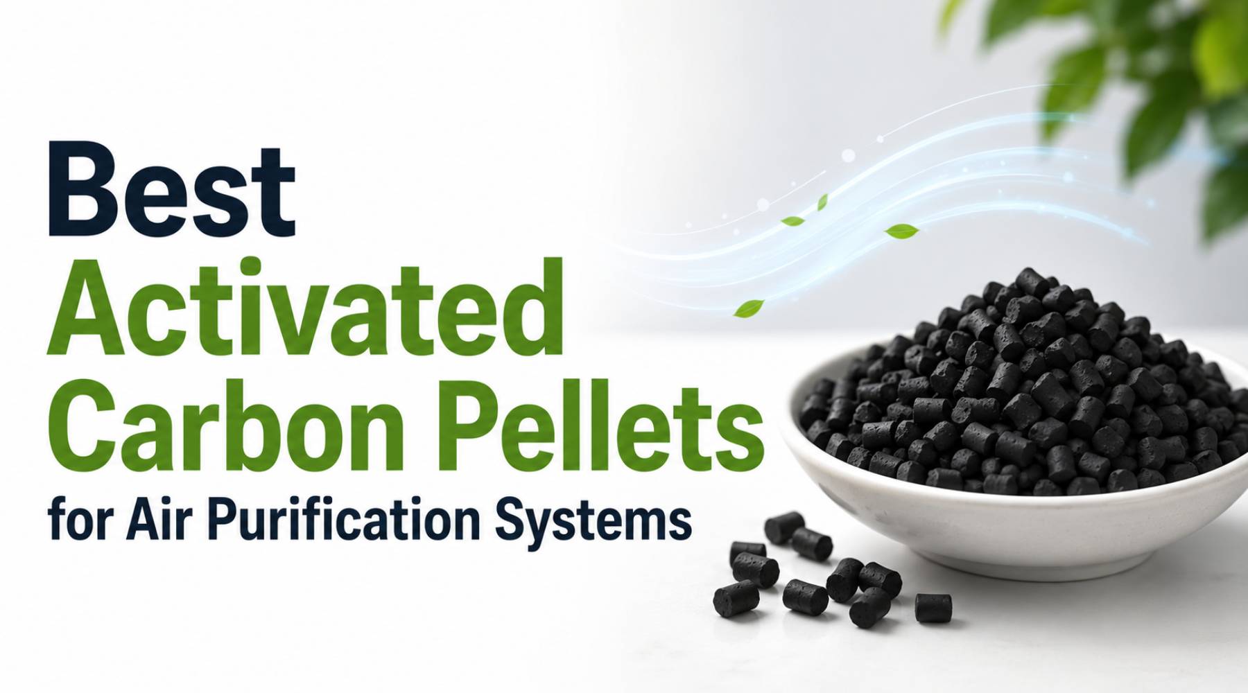 Best Activated Carbon Pellets for Air Purification Systems